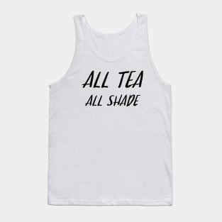 All Tea All Shade Tank Top